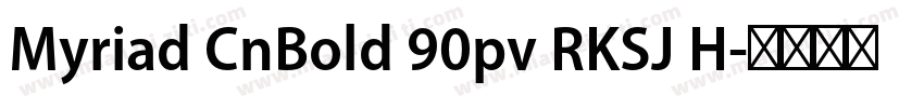 Myriad CnBold 90pv RKSJ H字体转换